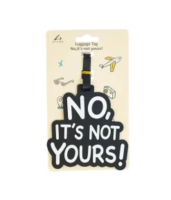 No, it’s not yours Luggage Tag 12 x 11cm