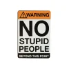 Stupid People Humorous Metal Sign 15x20cm 1pc